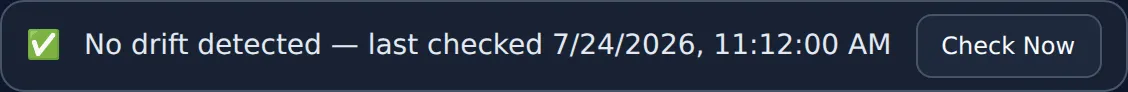 Project drift status row reading “No drift detected — last checked 7/24/2026, 9:12 AM” with a Check Now button
